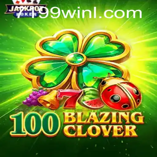 Descobrindo a Aventura do 100BlazingClover e o Mundo Online de 7199win.com